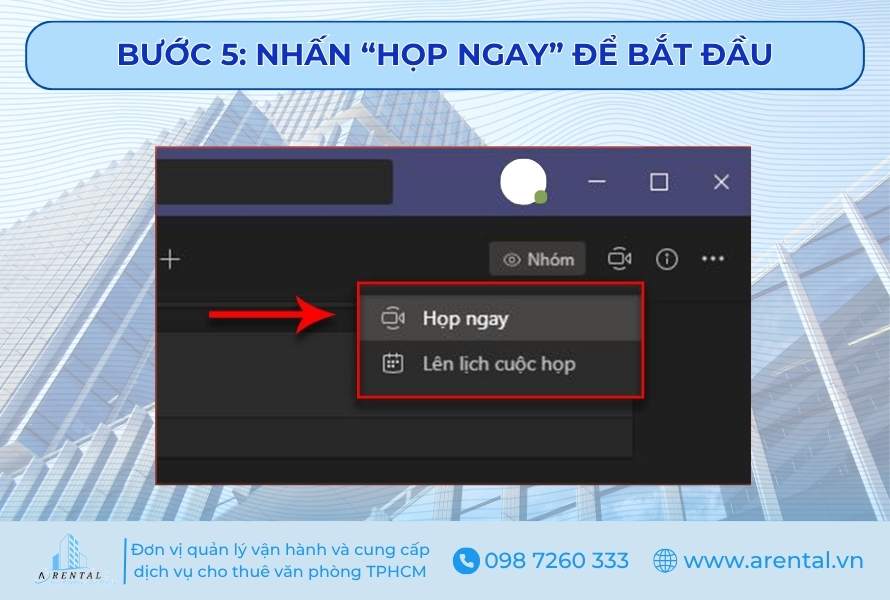 Bước 5. Nhấn họp ngay để bắt đầu cuộc họp.