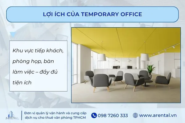 Temporary office thường được trang bị đầy đủ tiện nghi như phòng họp, internet, lễ tân, khu vực tiếp khách...