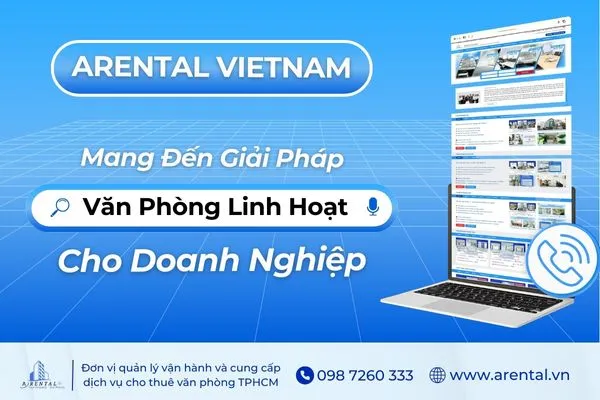 Arental Vietnam mang đến giải pháp văn phòng cho thuê chuyên nghiệp hỗ trợ doanh nghiệp hiệu quả.