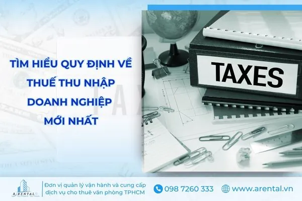 Tìm hiểu các thông tin về thuế thu nhập doanh nghiệp.