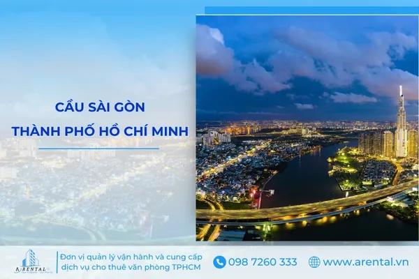 Tìm hiểu về cầu Sài Gòn Thành phố Hồ Chí Minh.