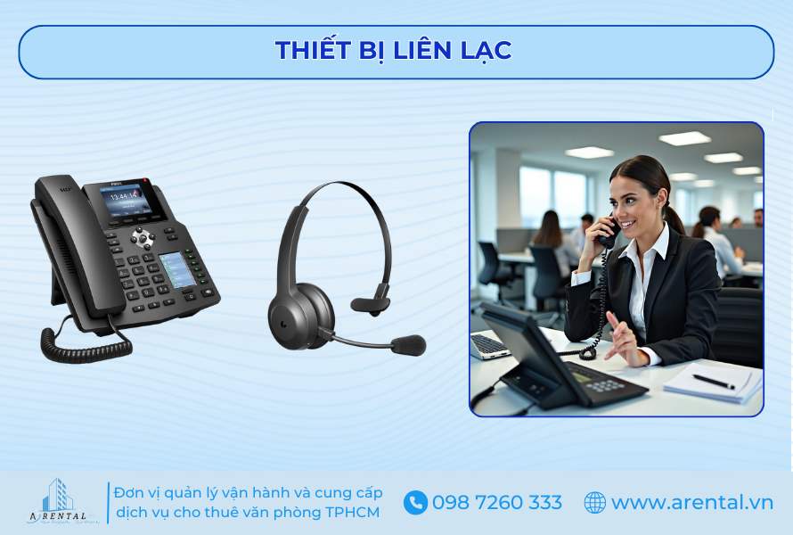 Thiết bị liên lạc đảm bảo kết nối mượt mà giữa nhân viên, khách hàng và đối tác.
