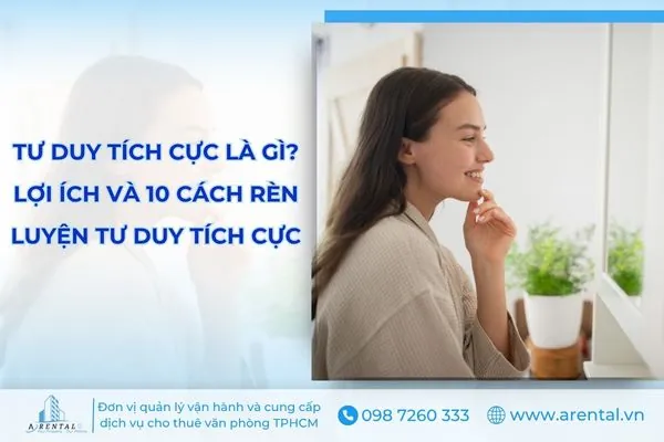 Tư duy tích cực là gì? Cách rèn luyện tư duy tích cực hiệu quả.