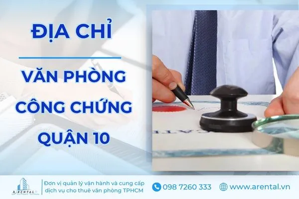 Tổng hợp danh sách văn phòng công chứng Quận 10.