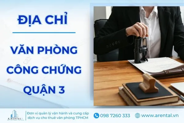 Các địa chỉ văn phòng công chứng Quận 3 uy tín.