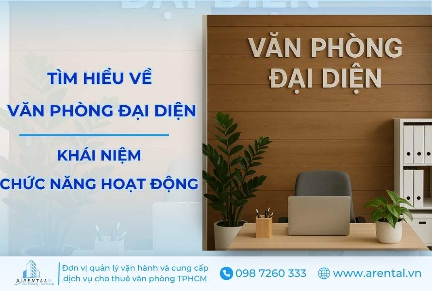 Tìm hiểu: Văn phòng đại diện là gì? Chức năng hoạt động như thế nào?