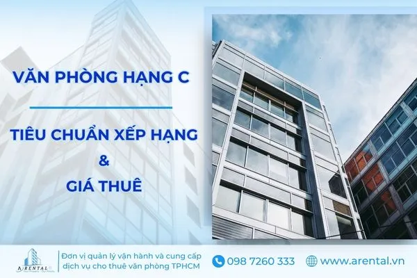 Tìm hiểu văn phòng Hạng C là gì và giá thuê tại khu vực TPHCM.